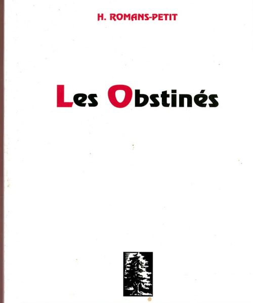 Couverture du Livre "Les Obstinés" du Colonel Henri ROMANS-PETIT - 1945